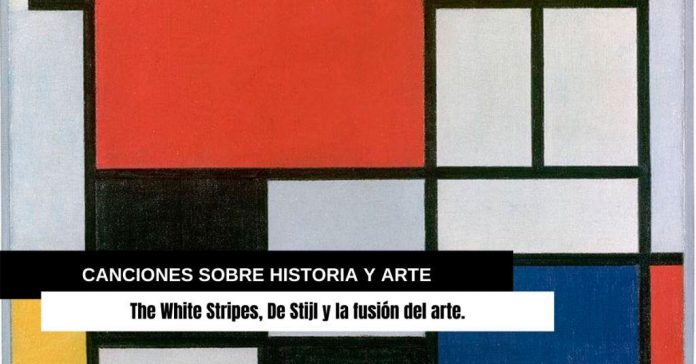 Canciones de Historia y Arte The White Stripes De Stijl