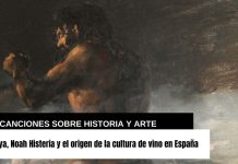 Goya, Noah Histeria y el origen de la cultura de vino en España Goya Noah Histeria Canciones Sobre Historia y Arte