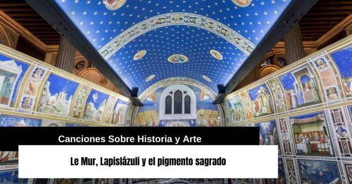 LE Mur Lapislazuli y el pigmento sagrado